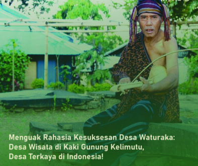 Menguak Rahasia Kesuksesan Desa Waturaka: Desa Wisata di Kaki Gunung Kelimutu, Desa Terkaya di Indonesia!