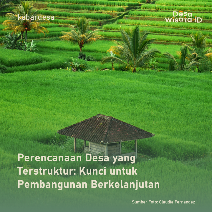 Perencanaan Desa yang Terstruktur: Kunci untuk Pembangunan Berkelanjutan